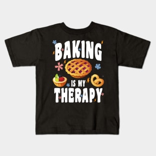 BAKING IS MY THERAPY CULINARY ART ARTISAN BAKERY BAKED GOODS Kids T-Shirt